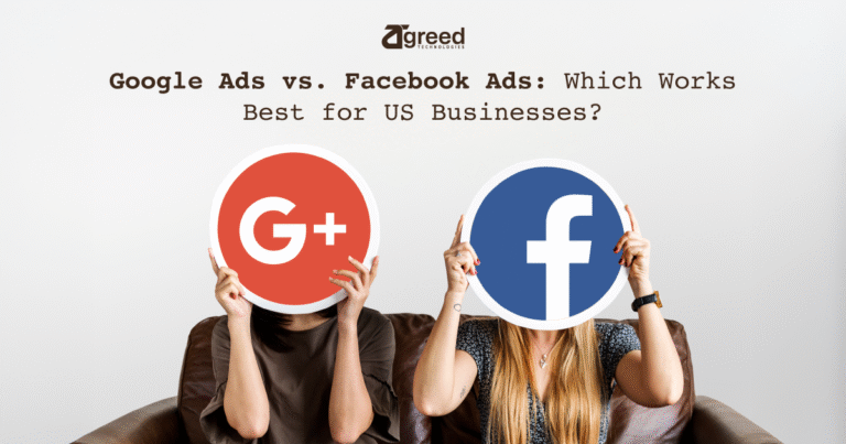 Google Ads vs. Facebook ads, which works best fo Us Business